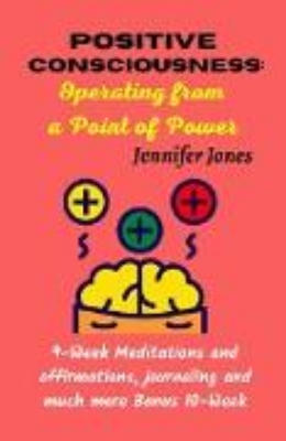 Bild von Positive Consciousness: Operating From a Point of Power (eBook)