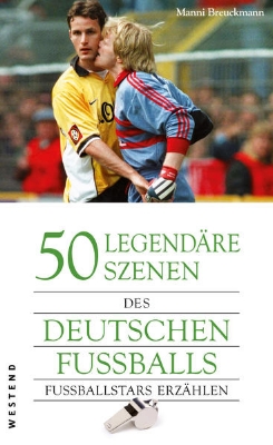 Bild zu 50 legendäre Szenen des deutschen Fußballs (eBook)