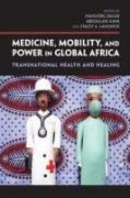 Bild von Medicine, Mobility, and Power in Global Africa