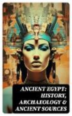 Bild von Ancient Egypt: History, Archaeology & Ancient Sources (eBook)