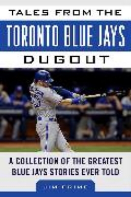 Bild von Tales from the Toronto Blue Jays Dugout (eBook)