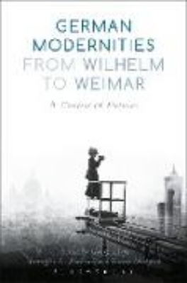 Bild zu German Modernities From Wilhelm to Weimar (eBook)