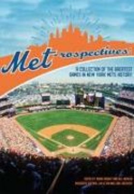 Bild von Met-rospectives: A Collection of the Greatest Games in New York Mets History (SABR Digital Library, #60) (eBook)