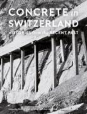 Bild von Concrete in Switzerland - Histories from the Recent Past