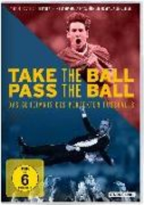 Bild von Take the Ball, Pass the Ball - Das Geheimnis des perfekten Fussballs