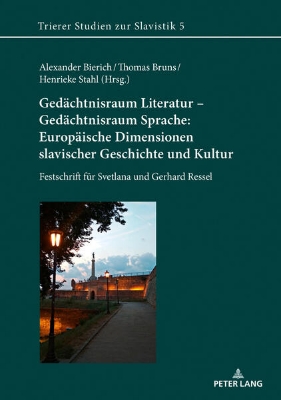 Bild von Gedächtnisraum Literatur ¿ Gedächtnisraum Sprache: Europäische Dimensionen slavischer Geschichte und Kultur