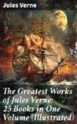 Bild von The Greatest Works of Jules Verne: 25 Books in One Volume (Illustrated) (eBook)