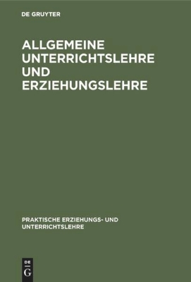 Bild von Allgemeine Unterrichtslehre und Erziehungslehre (eBook)