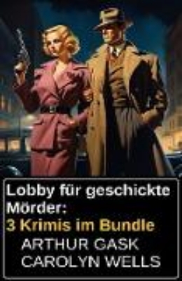 Bild von Lobby für geschickte Mörder: 3 Krimis im Bundle (eBook)