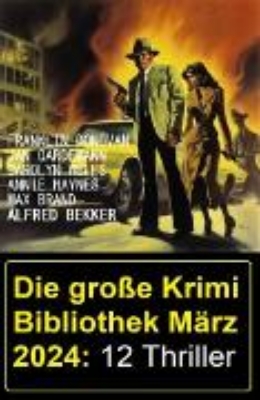 Bild von Die große Krimi Bibliothek März 2024: 12 Thriller (eBook)