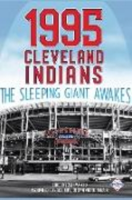 Bild von 1995 Cleveland Indians: The Sleeping Giant Awakes (SABR Digital Library, #64) (eBook)