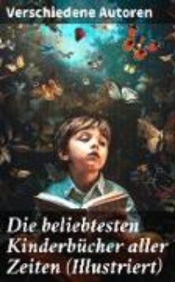 Bild von Die beliebtesten Kinderbücher aller Zeiten (Illustriert) (eBook)