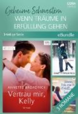 Bild von Geheime Schwestern - Wenn Träume in Erfüllung gehen (3-teilige Serie) (eBook)