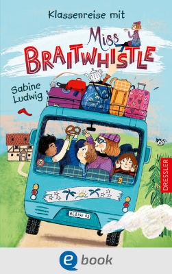 Bild von Miss Braitwhistle 5. Klassenreise mit Miss Braitwhistle (eBook)