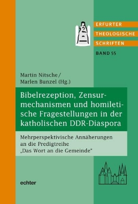 Bild von Bibelrezeption, Zensurmechanismen und homiletische Fragestellungen in der katholischen DDR-Diaspora (eBook)