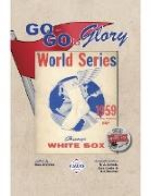 Bild von Go-Go to Glory: The 1959 Chicago White Sox (SABR Digital Library, #70) (eBook)