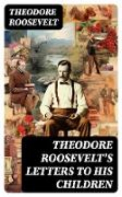 Bild von Theodore Roosevelt's Letters to His Children (eBook)