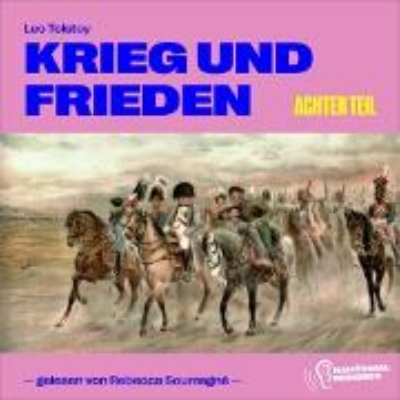 Bild von Krieg und Frieden (Achter Teil) (Audio Download)