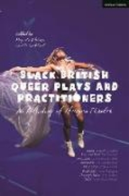 Bild von Black British Queer Plays and Practitioners: An Anthology of Afriquia Theatre (eBook)