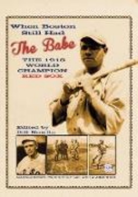 Bild von When Boston Still Had the Babe: The 1918 World Champion Red Sox (SABR Digital Library, #59) (eBook)