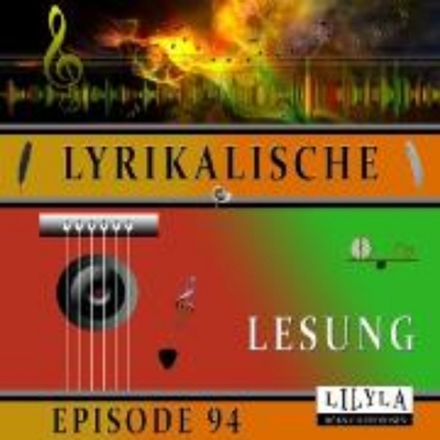 Bild von Lyrikalische Lesung Episode 94 (Audio Download)