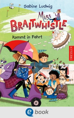 Bild von Miss Braitwhistle 2. Miss Braitwhistle kommt in Fahrt (eBook)