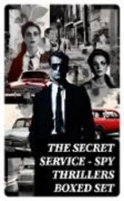 Bild von THE SECRET SERVICE - Spy Thrillers Boxed Set (eBook)