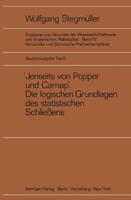 Bild von Jenseits von Popper und Carnap' Stützungslogik, Likelihood, Bayesianismus Statistische Daten Zufall und Stichprobenauswahl Testtheorie Schätzungstheorie Subjektivismus kontra Objektivismus Fiduzial-Wahrscheinlichkeit (eBook)