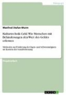 Bild von Kulturtechnik Geld. Wie Menschen mit Behinderungen den Wert des Geldes erlernen