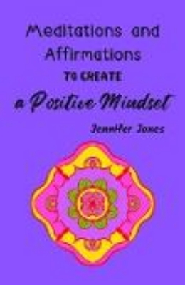 Bild von Meditations and Affirmations to Create a Positive Mindset (eBook)