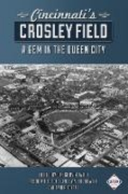 Bild von Cincinnati's Crosley Field: A Gem in the Queen City (SABR Digital Library, #57) (eBook)