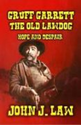 Bild zu Gruff Garrett - The Old Lawdog - Hope and Despair (Gruff Garrett Series, #4) (eBook)