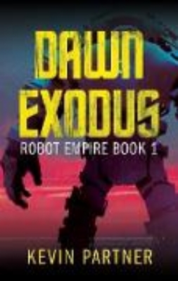 Bild von Dawn Exodus (Robot Empire, #1) (eBook)