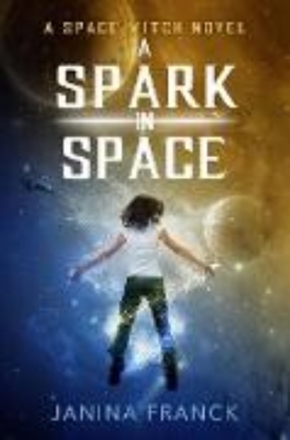 Bild von A Spark in Space (A Space Witch Novel) (eBook)