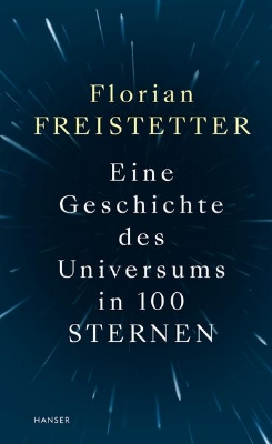 Bild zu Eine Geschichte des Universums in 100 Sternen