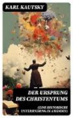 Bild zu Der Ursprung des Christentums (Eine historische Untersuchung in 4 Bänden) (eBook)