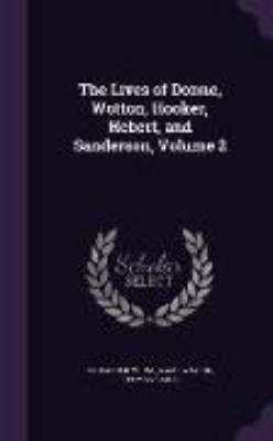 Bild von The Lives of Donne, Wotton, Hooker, Hebert, and Sanderson, Volume 2