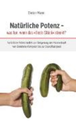 Bild von Natürliche Potenz - was tun, wenn das »Beste Stück« streikt? (eBook)