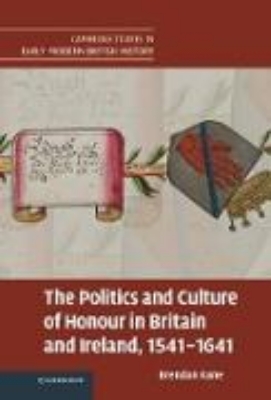 Bild von The Politics and Culture of Honour in Britain and Ireland, 1541-1641