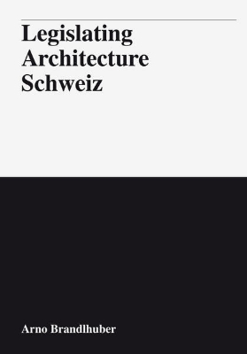 Bild von Legislating Architecture Schweiz