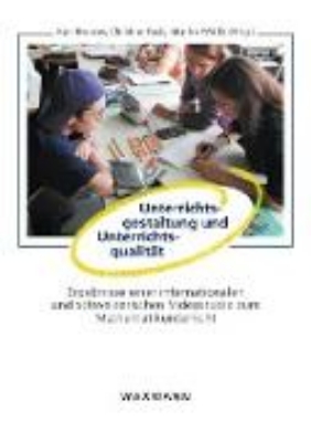 Bild von Unterrichtsgestaltung und Unterrichtsqualität. Ergebnisse einer internationalen und schweizerischen Videostudie zum Mathematikunterricht (eBook)