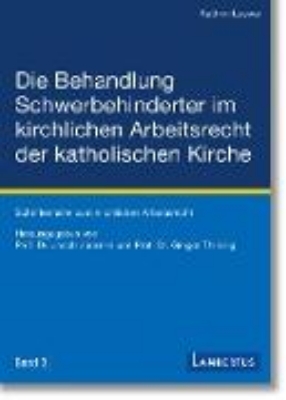 Bild von Die Behandlung Schwerbehinderter im kirchlichen Arbeitsrecht der katholischen Kirche (eBook)