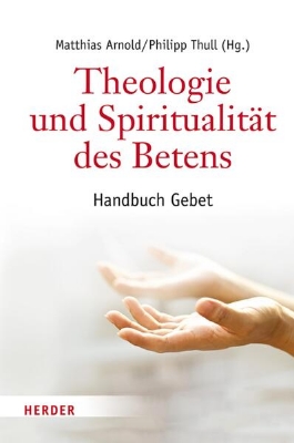 Bild von Theologie und Spiritualität des Betens (eBook)