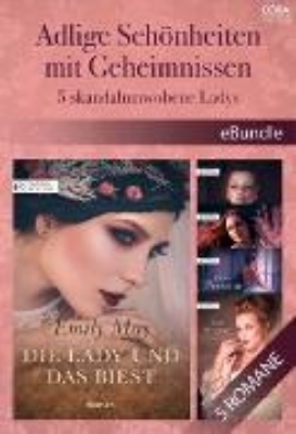 Bild von Adlige Schönheiten mit Geheimnissen - 5 skandalumwobene Ladys (eBook)