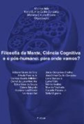 Bild zu Filosofia da Mente, Ciência Cognitiva e o pós-humano: Para onde vamos? (eBook)