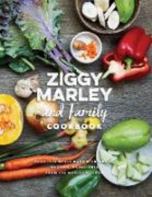 Bild von Ziggy Marley and Family Cookbook: Delicious Meals Made With Whole, Organic Ingredients from the Marley Kitchen (eBook)