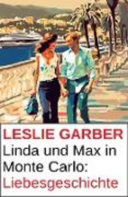 Bild von Linda und Max in Monte Carlo: Liebesgeschichte (eBook)