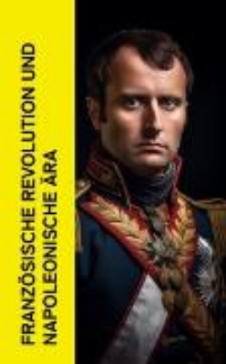 Bild von Französische Revolution und napoleonische Ära (eBook)