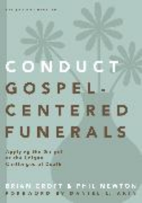 Bild von Conduct Gospel-Centered Funerals