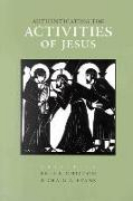 Bild von Authenticating the Words and the Activities of Jesus, Volume 2 Authenticating the Activities of Jesus